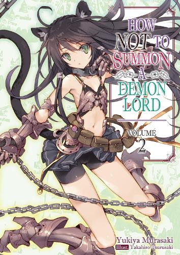 How NOT to Summon a Demon Lord: Volume 2 (How NOT to Summon a Demon Lord (light novel))