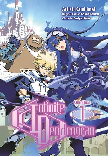 Infinite Dendrogram (Manga): Omnibus 1 (Infinite Dendrogram (manga), 1)