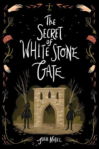 The Secret of White Stone Gate: 2 (Black Hollow Lane, 2)