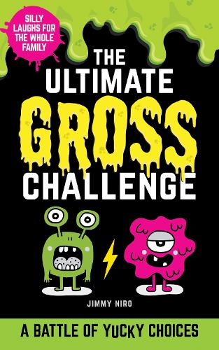 Ultimate Gross Challenge, The: A Battle of Yucky Choices