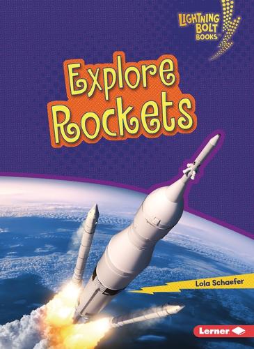 Explore Rockets (Lightning Bolt Books (R) -- Exploring Space)