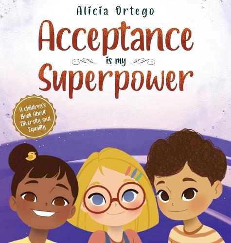 Acceptance is my Superpower: A children's Book about Diversity and Equality