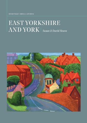 East Yorkshire and York: A Heritage Shell Guide (Heritage Shell Guides)