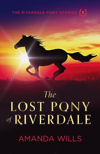 The Lost Pony of Riverdale: 1 (The Riverdale Pony Stories)