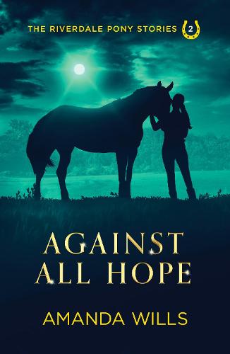 Against all Hope: 2 (The Riverdale Pony Stories)