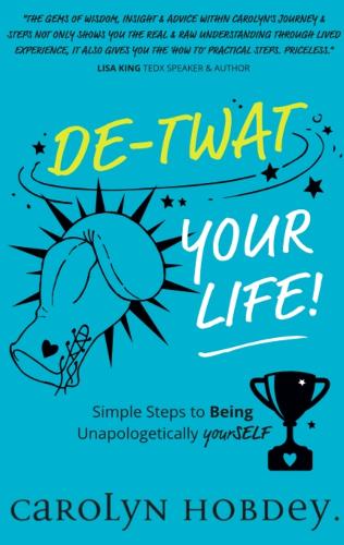 De-Twat Your Life: 2 (Twats Trilogy)