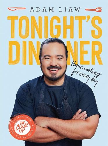 Tonight's Dinner: Home Cooking for Every Day: Recipes From The Cook Up
