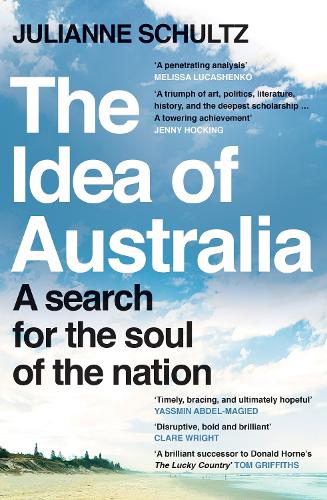 The Idea of Australia: A search for the soul of the nation