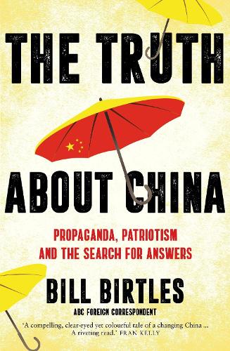 The Truth About China: Propaganda, patriotism and the search for answers