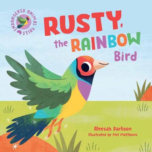 Endangered Animal Tales 3: Rusty, the Rainbow Bird (Endangered Animals)