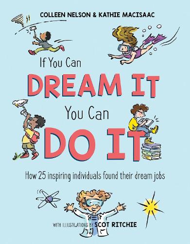 If You Can Dream It, You Can Do It: How 25 inspiring individuals found their dream jobs