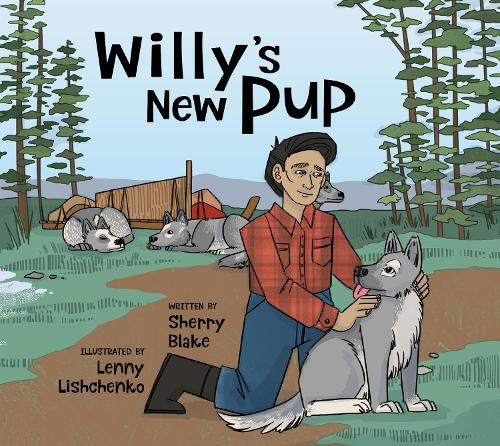 Willy's New Pup: A Story from Labrador: English Edition (Nunavummi)