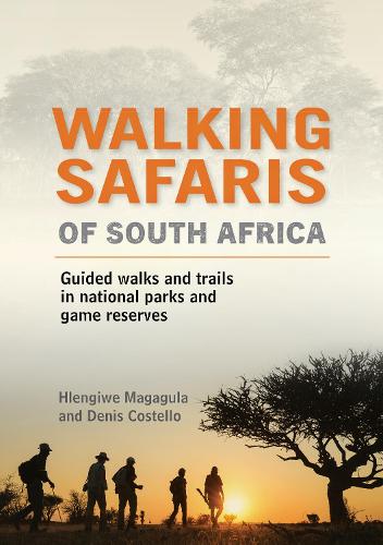 Walking Safaris of South Africa:Guided Walks and Trails in National Parks and Game Reserves