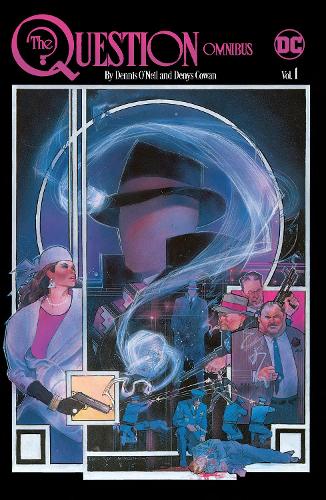 The Question Omnibus by Dennis O'Neil and Denys Cowan Vol. 1 (Question, 1)