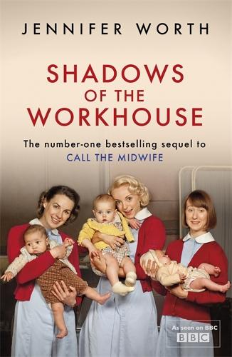 Shadows Of The Workhouse: The Drama Of Life In Postwar London