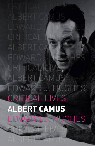 Albert Camus (Critical Lives)