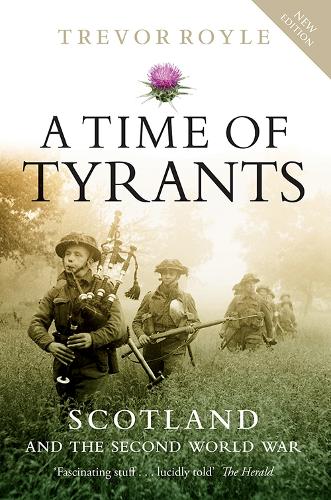 A Time of Tyrants: Scotland and the Second World War