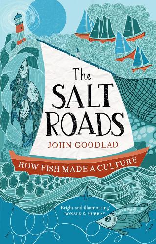 The Salt Roads: How Fish Made a Culture