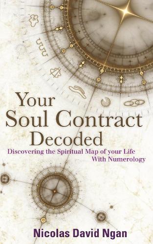 Your Soul Contract Decoded: Discovering the Spiritual Map of Your Life with Numerology