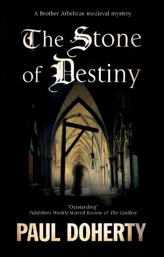 The Stone of Destiny: 20 (A Brother Athelstan Mystery, 20)