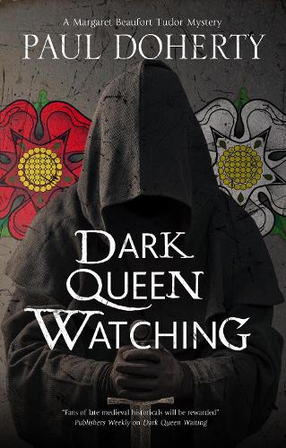 Dark Queen Watching: 3 (A Margaret Beaufort Mystery, 3)