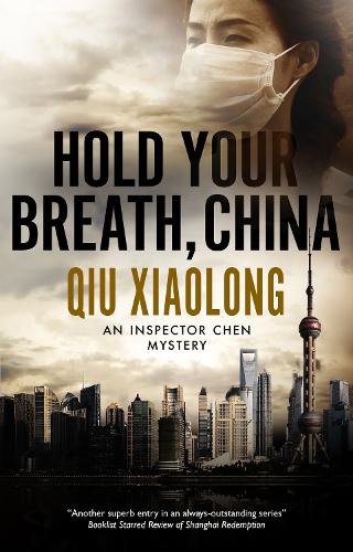 Hold Your Breath, China: 10 (An Inspector Chen mystery, 10)