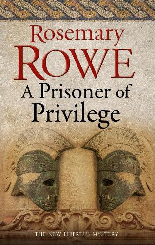 A Prisoner of Privilege (A Libertus Mystery of Roman Britain)