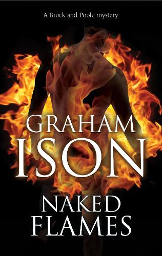 Naked Flames: 13 (A Brock & Poole Mystery)