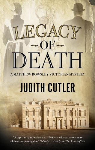 Legacy of Death: 2 (A Harriet & Matthew Rowsley mystery, 2)