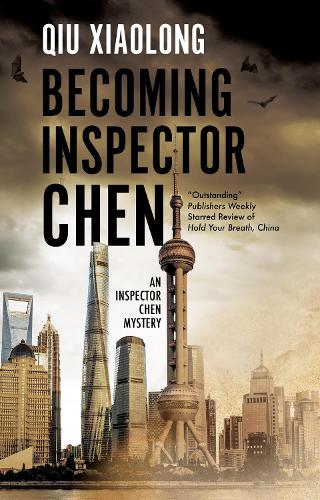 Becoming Inspector Chen: 11 (An Inspector Chen mystery)