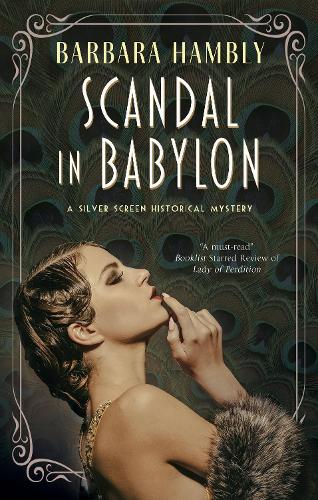 Scandal in Babylon: 1 (A Silver Screen historical mystery)