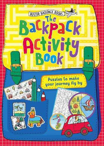 The Backpack Activity Book: Puzzles to make your journey fly by (Buster Backpack Books)