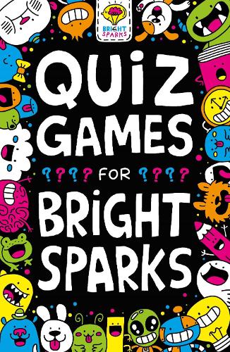 Quiz Games for Bright Sparks: For Ages 7 to 9 (Buster Bright Sparks)