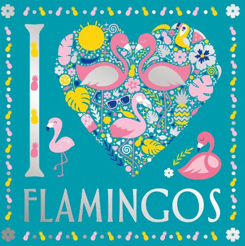 I Heart Flamingos (I Heart Colouring)