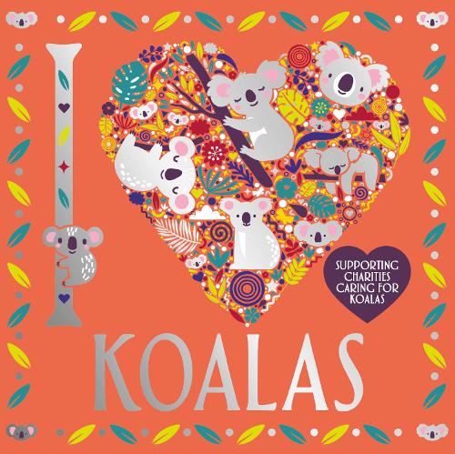 I Heart Koalas (I Heart Colouring)