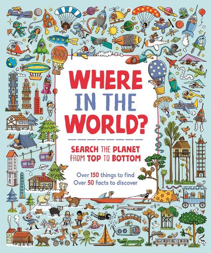 Where in the World?: Search the Planet from Top to Bottom (Search & Find)