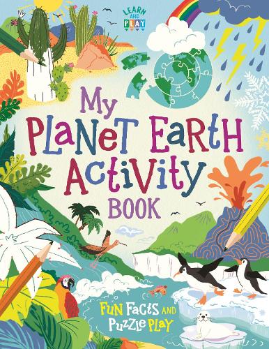 My Planet Earth Activity Book: Fun Facts and Puzzle Play (Learn and Play, 2)
