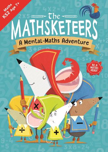 The Mathsketeers � A Mental Maths Adventure: A Key Stage 2 Home Learning Resource (Buster Practice Workbooks)