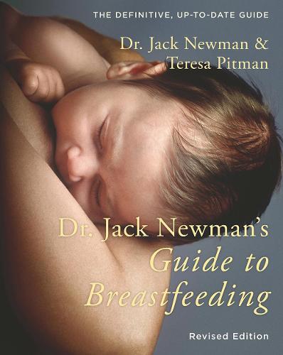 Dr. Jack Newman's Guide to Breastfeeding (updated edition)