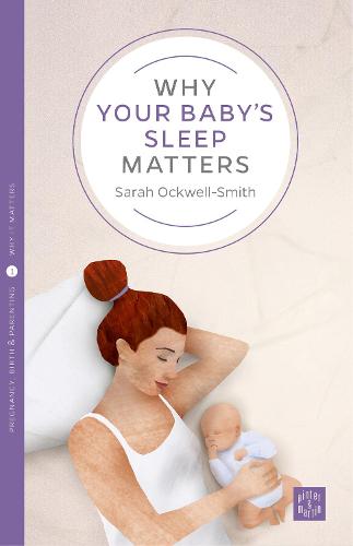 Why Your Baby's Sleep Matters (Pinter & Martin Why it Matters: 1)