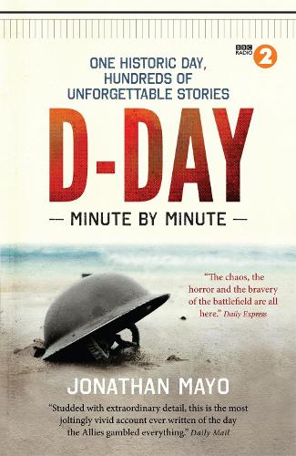 D-Day: Minute by Minute