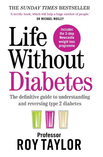 Life Without Diabetes: The definitive guide to understanding and reversing your Type 2 diabetes
