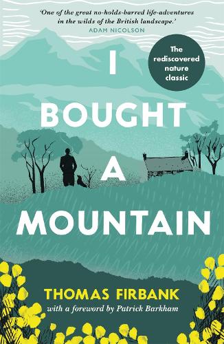I Bought a Mountain: The Rediscovered Nature Classic