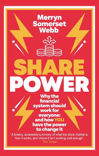 Share Power: Why the financial system should work for everyone: and how YOU have the power to change it