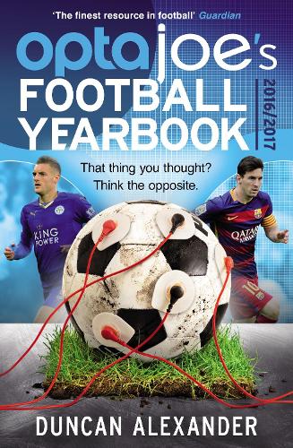 OptaJoe's Football Yearbook 2016: That thing you thought? Think the opposite.