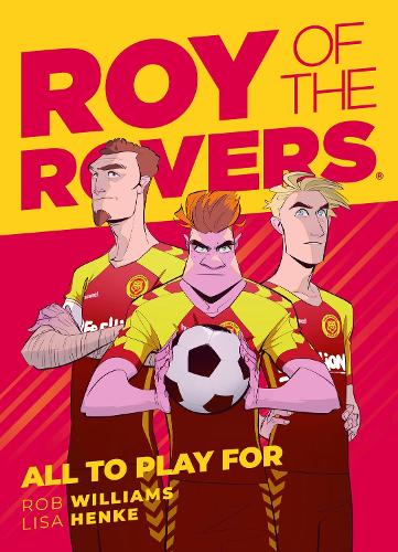 Roy of the Rovers: All To Play For (Comic 5) (Roy of the Rovers Graphic Novl)