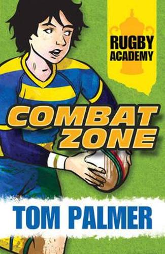Rugby Academy: Combat Zone (Rugby Academy 1)