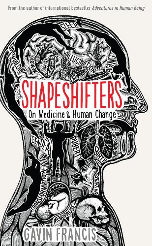 Shapeshifters: On Medicine & Human Change (Wellcome Collection)
