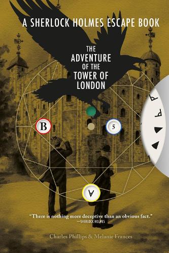 A Sherlock Holmes Escape Book: The Adventure of the Tower of London (The Sherlock Holmes Escape Book): Solve the Puzzles to Escape the Pagesvolume 4