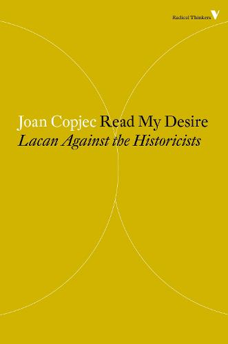 Read My Desire: Lacan Against the Historicists (Radical Thinkers)